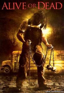 Живой или мертвый / Alive or Dead (2008)