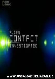 Инопланетный контакт / Earth Investigated: Alien Contact (2007)